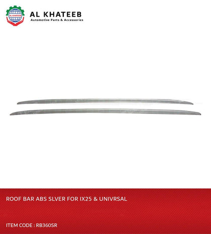 ROOF BAR ABS SLVER FOR IX25 & UNIVRSAL